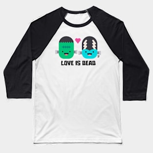 LOVE IS DEAD Baseball T-Shirt